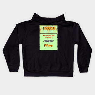 2021 Am I reading this correctly? 2020 won Kids Hoodie